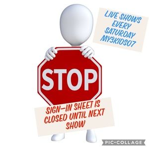 April 25th  LIVE SHOW SIGN IN